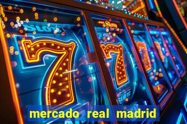 mercado real madrid ceasa encarte